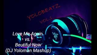 Love Me Again vs. Beautiful Now (DJ Yoloman Mashup)