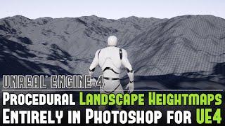 UE4: Create Procedural Landscape Heightmaps Entirely in Photoshop for UE4