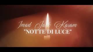 Notte Di Luce / Nights In White Satin - Imad Jack Karam (IJK) -[Lyric Video]