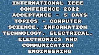 IEEE international conference 2022/ 5 days for ieee explore acceptance