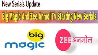 Big Magic And Zee Anmol Tv Starting New Serials | New Serials Update