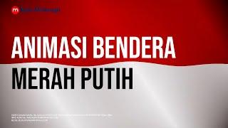 Animasi Bendera Merah Putih (HD)