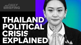 Why Thailand’s Government is in Crisis