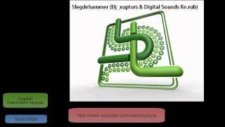 Slegdehammer (Dj_xupturs & Digital Sounds Re.rub)