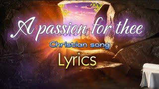 A PASSION FOR THEE | with lyrics | group1 choir @TheChristianHymnal