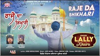 RAJE DA BHIKHARI||LALLY KHAIRA||JASSI MAHILPURIYA||JAZZ MUSIC||DHAN RAJA SAHIB JI||SHABAD 2024