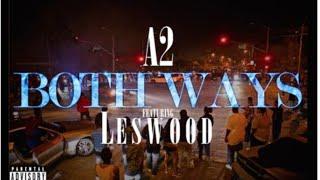 A2 - Both Ways ft. Leswood