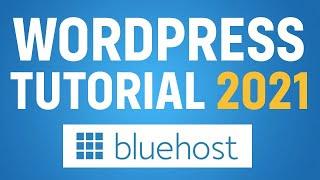 Bluehost Wordpress Tutorial 2021 For Beginners (Bluehost Tutorial 2021)