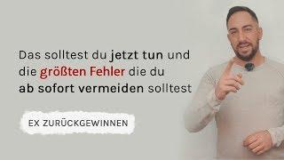 Ex zurück: Das solltest du jetzt tun & die größten Fehler (Ex zurückgewinnen)