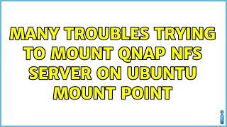 Many troubles trying to mount QNAP NFS server on Ubuntu mount point