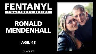 FENTANYL KILLS - Ronald Mendenhall's Story - episode 257