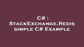 C# : StackExchange.Redis simple C# Example