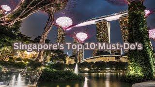 Singapore top 10 must do! Travel Guide 4K VIDEO! #Singapore #visitsingapore #singaporevlog