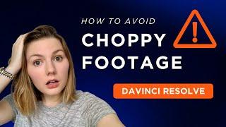 Choppy Footage in DaVinci Resolve | SOLVED