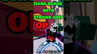 Dark Blade with Strong Grip Showcase #bloxfruits #bloxfruit #roblox