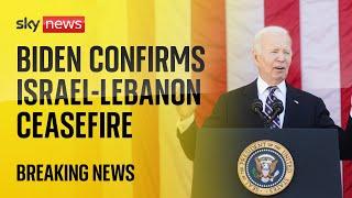 President Joe Biden announces Israel and Lebanon have approved a ceasefire