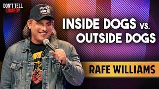 Inside Dogs vs. Outside Dogs | Rafe Williams | Stand Up Comedy