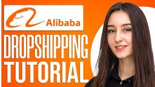 Alibaba Dropshipping Tutorial 2024 (Alibaba Dropshipping For Beginners)