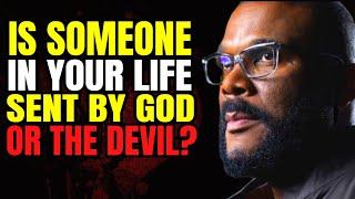 How to Tell if Someone in Your Life is Sent by God or the Devil