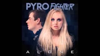 Pyro Fighter - "Alone" (Free Download Link In Description!)