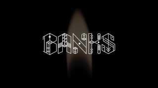 BANKS - Before I Ever Met You