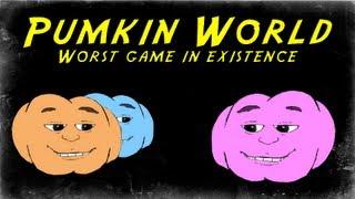 WORST GAME IN EXISTENCE?! Pumkin World!