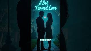 A Bet Turned Love