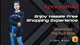 Download Xpressmall Mobile App | Enjoy Hassle Free Shopping Experience!