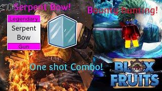 [Serpent bow] One shot combo and Bounty hunting! (Blox Fruits)