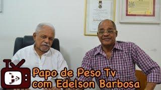 Programa Papo de Peso TV com Edelson Barbosa