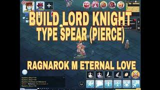 Build Lord Knight Type Spear (Pierce) Ragnarok M Eternal Love | BOCIL