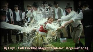 Dj Cupi - Full Éneklős Magyar Mulatási Megamix 2024.