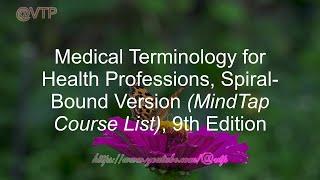 Medical Terminology for Health Professions, Spiral-Bound Version (MindTap Course List), 9th Ed 