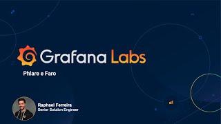 Grafana Faro and Phlare