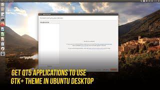 Make Qt5 Applications Use GTK+ Style on Ubuntu GNOME, XFCE, MATE, Unity | Fix Qt Apps Look Ugly