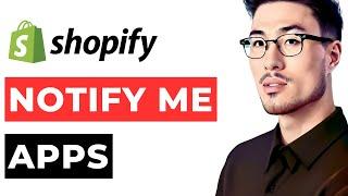 Notify Me Shopify Apps