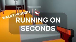 Running On Seconds - Official Walkthrough