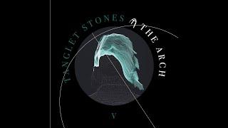 The Arch - Tanglet stones (2019)