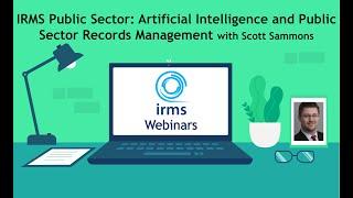 IRMS Public Sector: Artificial Intelligence and Public Sector Records Management