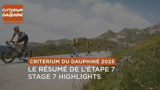 Critérium du Dauphiné 2025 - Highlights of Stage 7