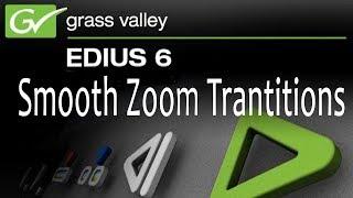 eDIUS Smooth Zoom Transitions