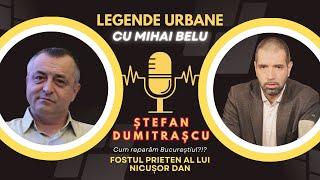 Ștefan Dumitrașcu la Legende Urbane