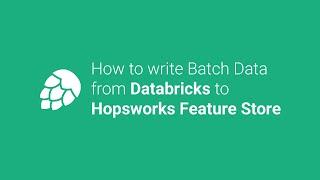 How to write Batch Data from Databricks to Hopsworks Feature Store