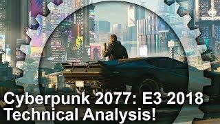 [4K] Cyberpunk 2077: Complete E3 2018 Technical Analysis!