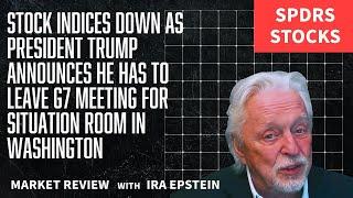 Stocks & ETFs: Trump Leaves G7; Stock Indices Fall; Ira Epstein's SPDR-ETF Video 6-16-2025