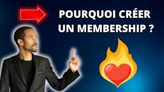 Pourquoi créer un Membership ?