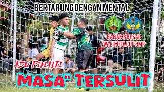 SAAT-SAAT MENTAL PEMAIN  DI UJI ADU PINALTI MTSN 1 VS SMPN 4||babak knock out