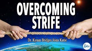 Get Strife Out Of Your Life In These Times // Dr. Kynan Bridges joins Katie Souza