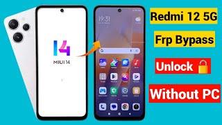 Redmi 12 5G FRP Bypass In 10 Minutes With Miui 14 | Without Second Space | Hyper Os latest Update