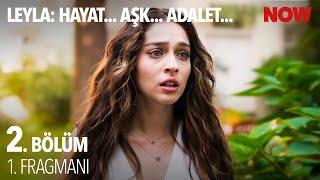 Leyla: Hayat…Aşk…Adalet... 2. Bölüm 1. Fragmanı